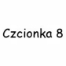 Czcionka 8